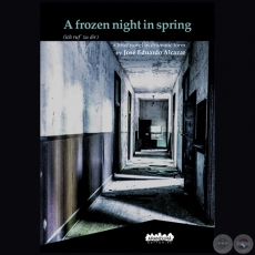 A FROZEN NIGHT IN SPRING - Autor: JOS EDUARDO ALCAZAR - Ao 2019